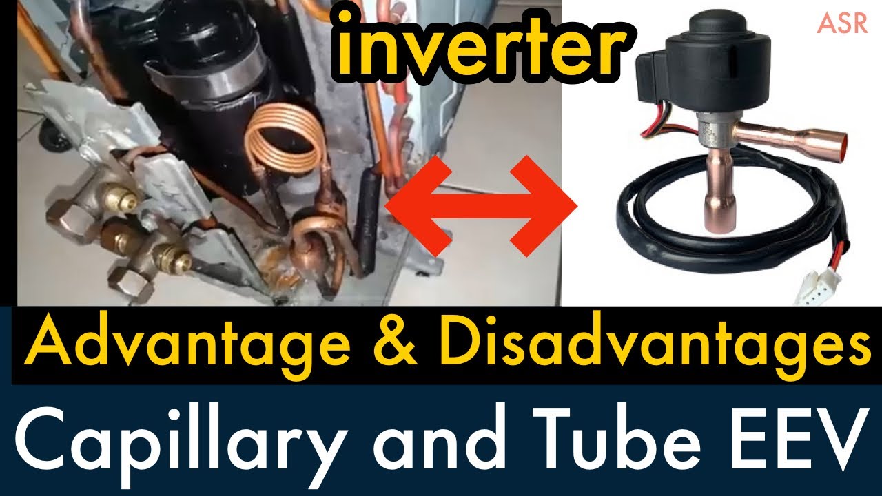 inverter split AC Electronic expansion valve Advantage What difference EEV and Capillary tube Learn