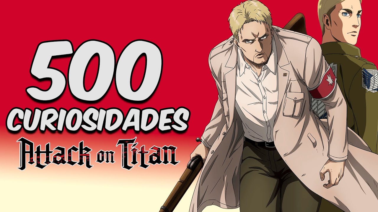 500 CURIOSIDADES DE ATTACK ON TITAN QUE NADIE ME PIDIÓ