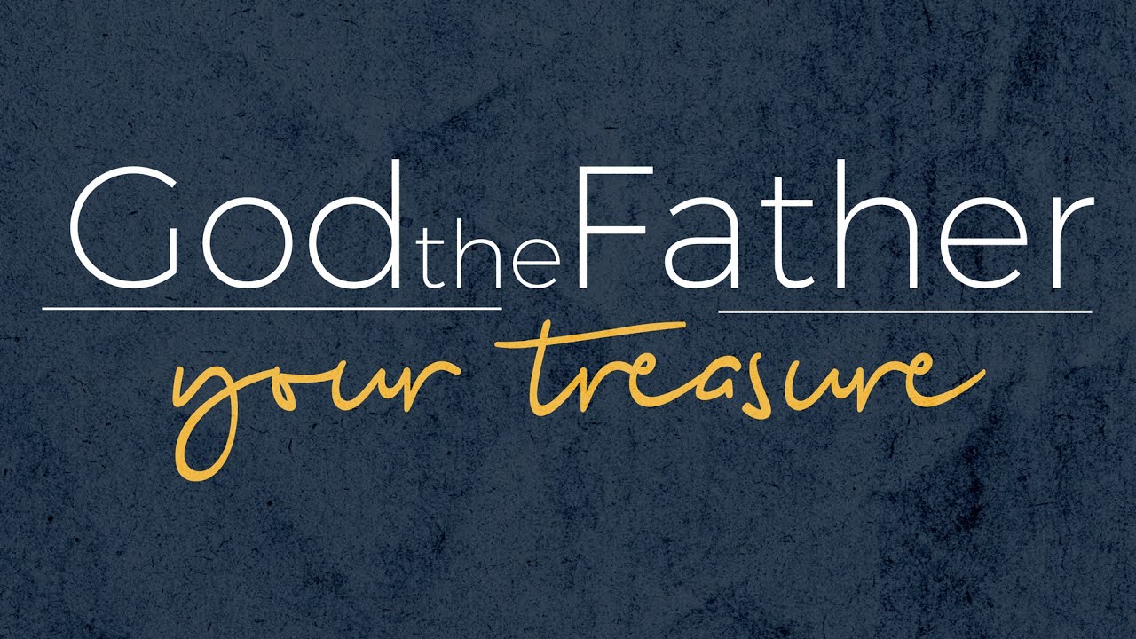 God the Father - Your Treasure  | No Longer Half-Hearted | 01-03-2016 | Jesse Bradley