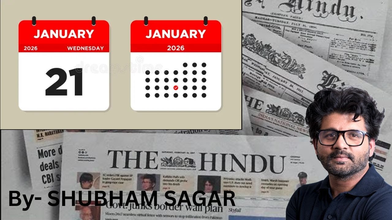 The Hindu Analysis | 21st Jan. 2026 | Daily- 9:00 AM | By- Shubham Sagar (with PYQs & MCQs)