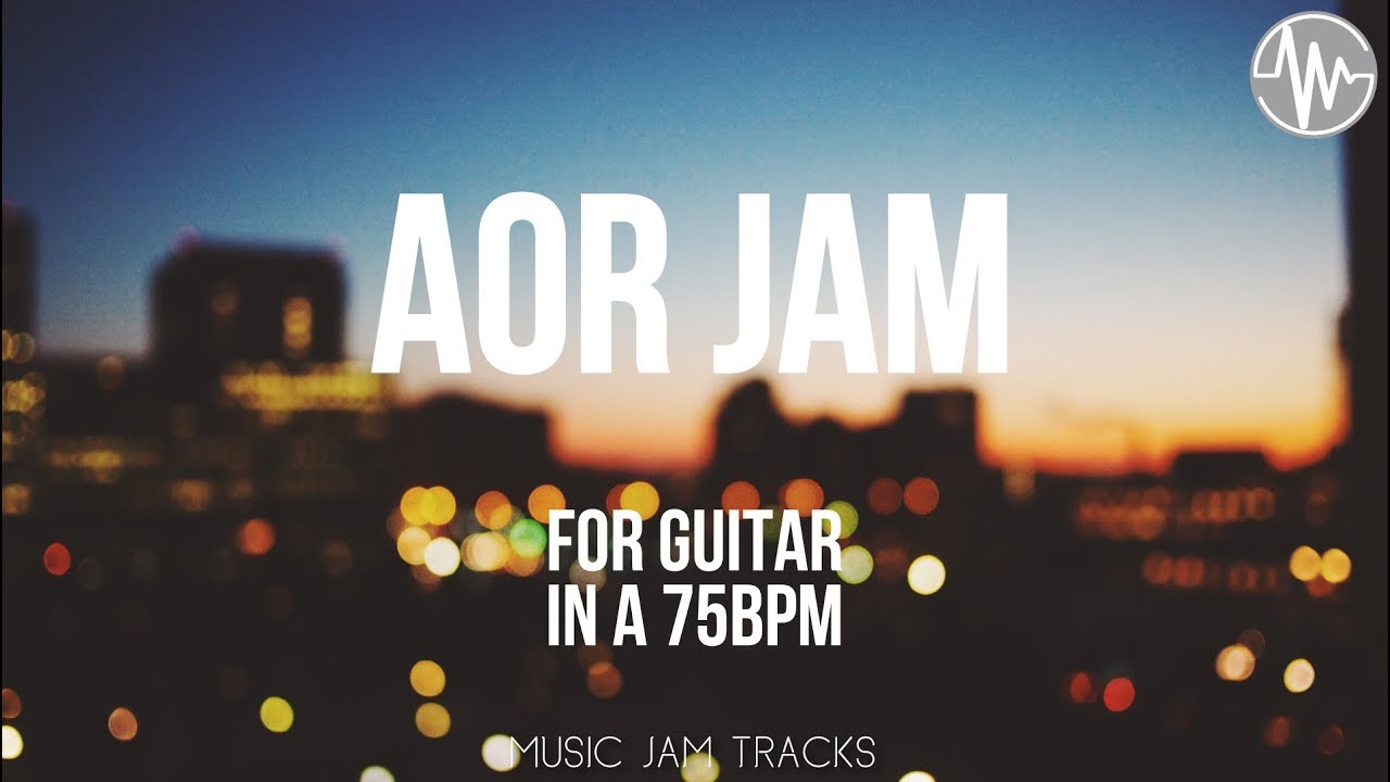 AOR JAM For【Guitar】A Major 75bpm No Guitar BackingTrack