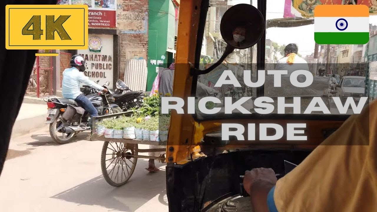 4K Auto Rickshaw To Kashi, Old City - Varanasi Tour - India Tour