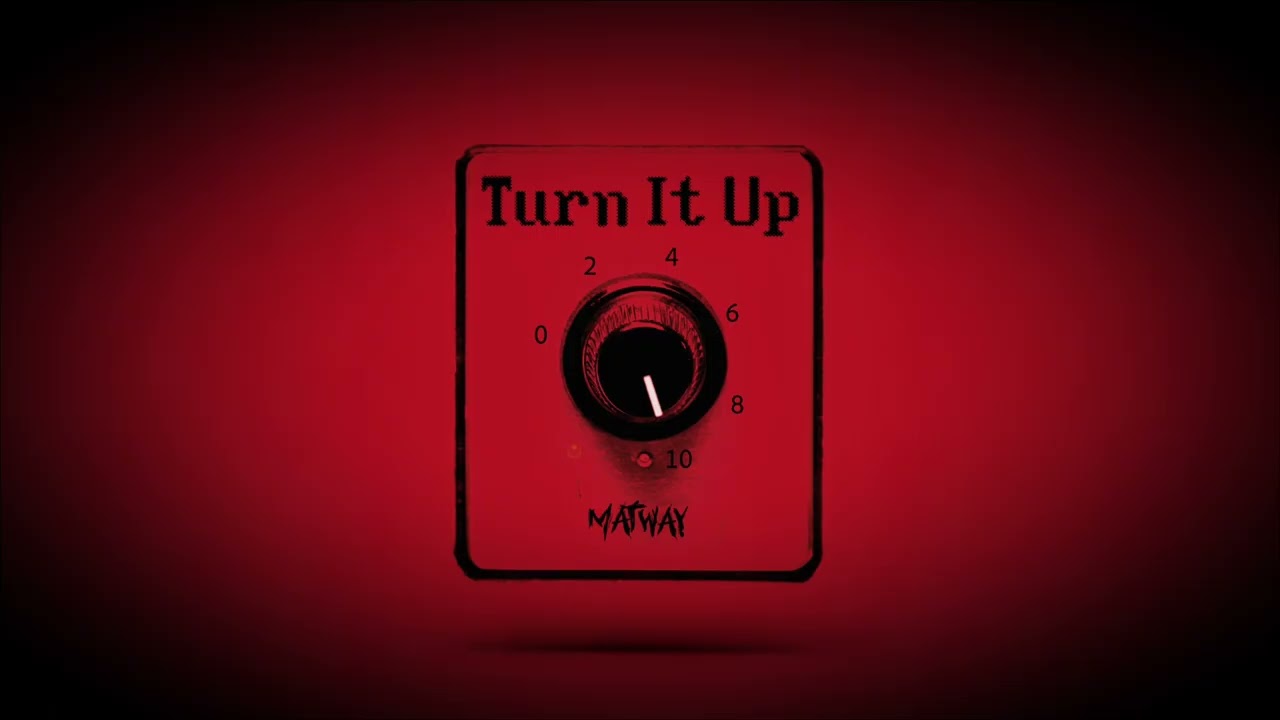 Matway - Turn It Up