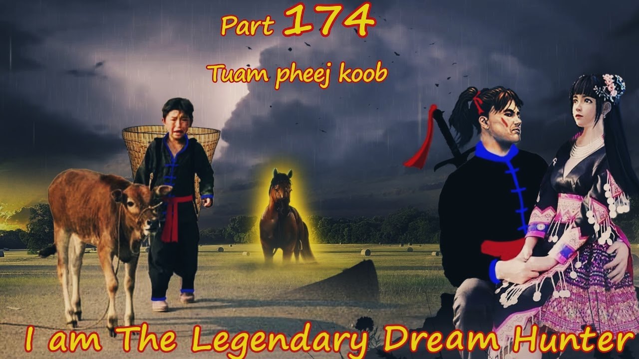Tuam Pheej Koob The Legendary Dream Hunter ( Part 174 )  07/8/2022