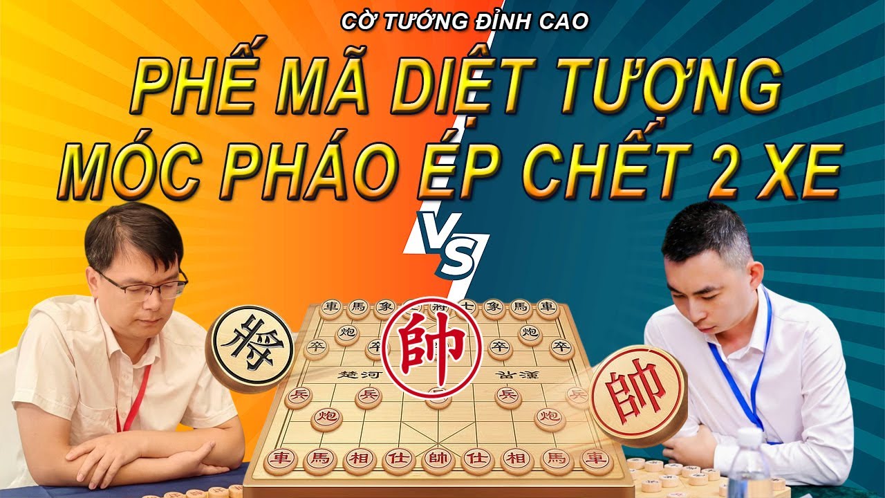Phế Mã Diệt Tượng - Móc Pháo Ép Chết Cả 2 Xe Tàn Độc| Cờ Tướng Đỉnh Cao