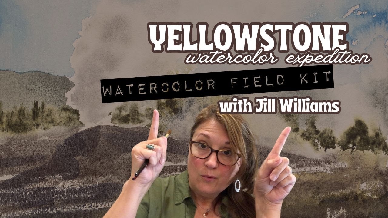 Yellowstone Watercolor Expedition with Jill Williams // Field Kit 2024