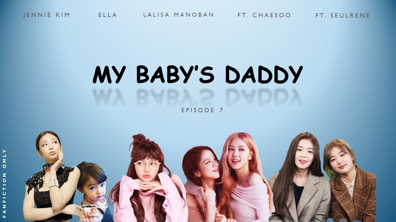 JENLISA FF: My Baby's Daddy - EP7