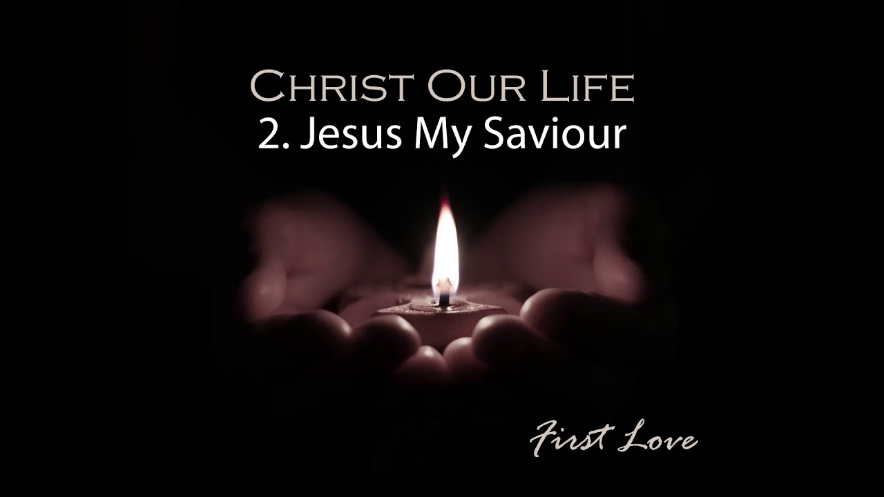 2. Jesus My Saviour