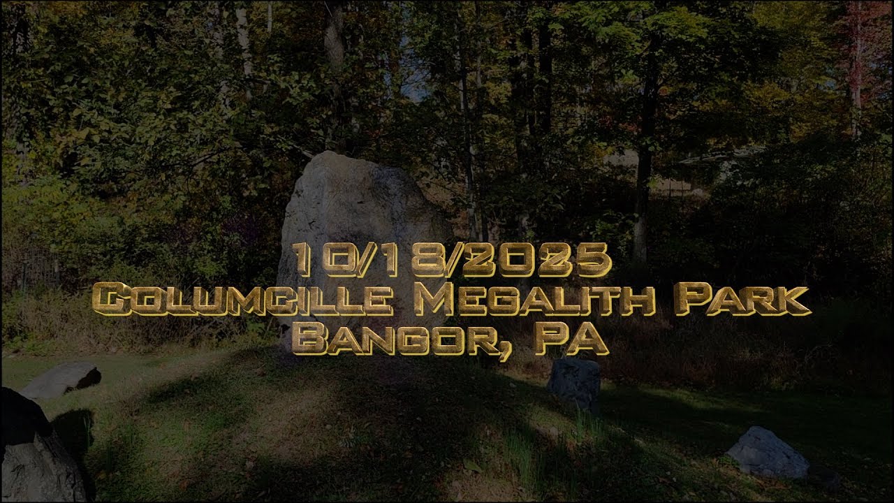 Columcille Megalith Park - Bangor, PA 10/18/2025