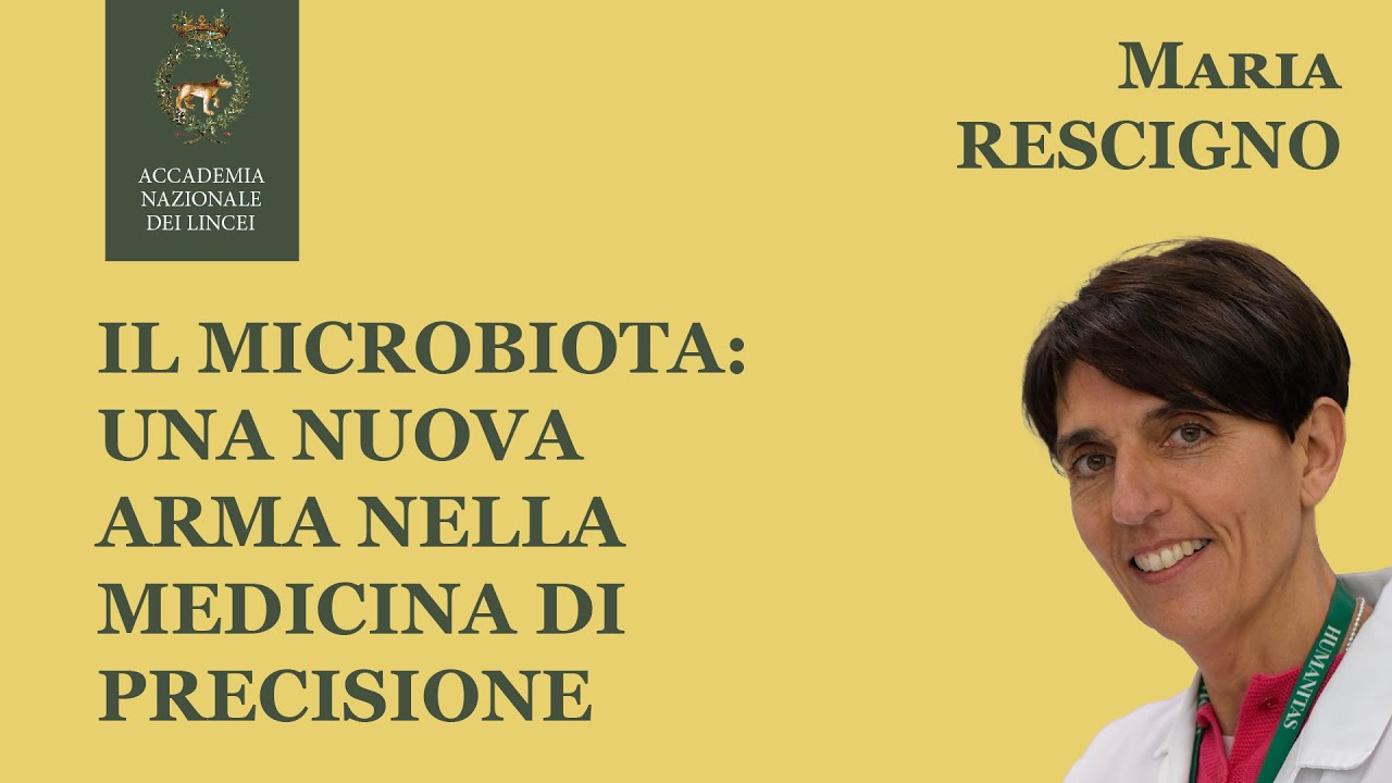 Maria Rescigno - Il microbiota: una nuova arma nella medicina di precisione