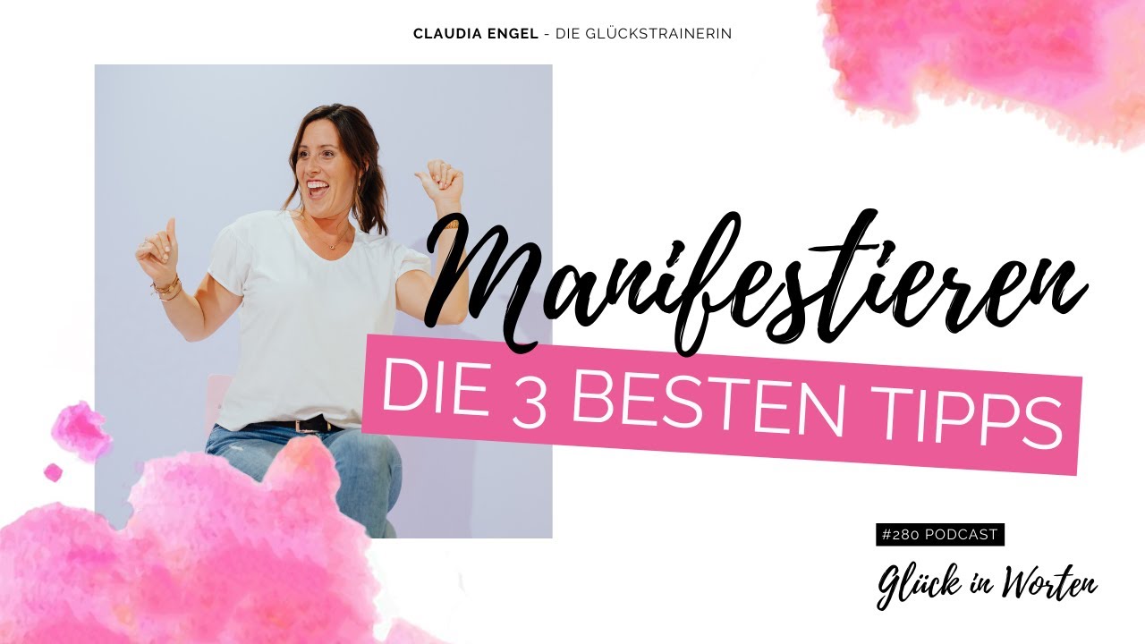 Glück in Worten #280 Manifestieren - Die 3 besten Tipps