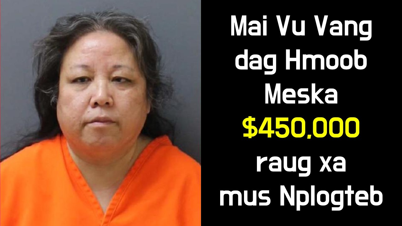Май Ву Ванг обманул американцев хмонгского происхождения на 450 000 долларов и был отправлен в Лаос.