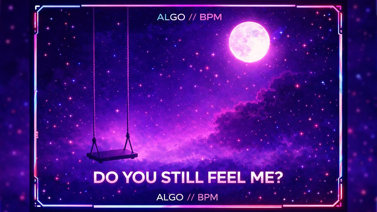 Do You Still Feel Me?