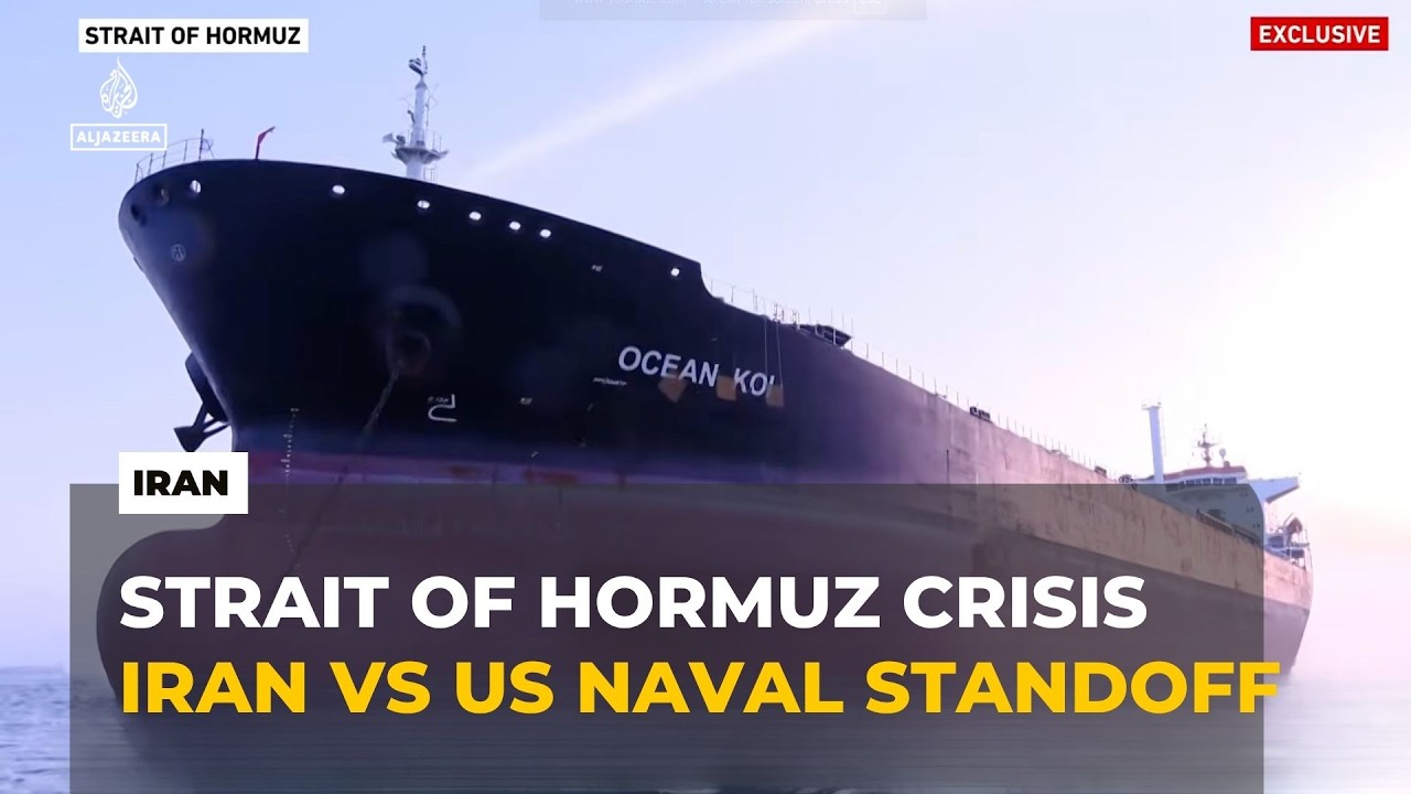 Strait of Hormuz tensions deepen as Iran-US dispute escalates