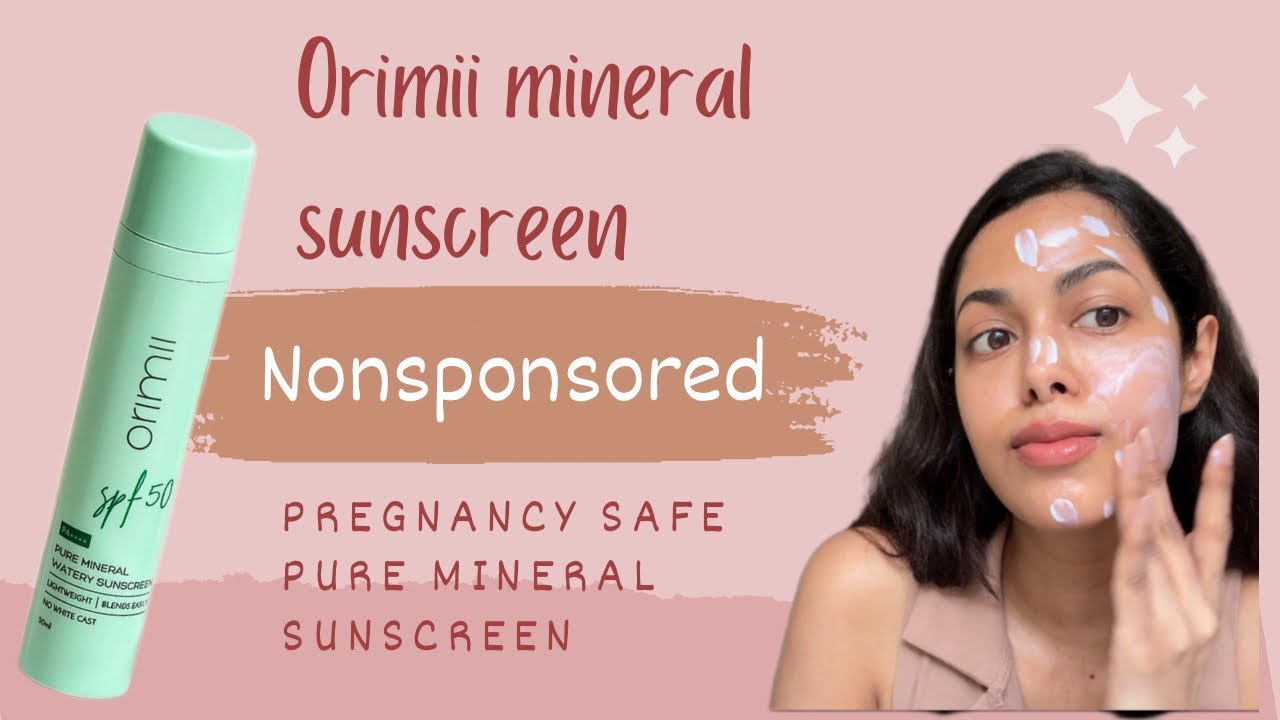 ORIMII MINERAL SUNSCREEN REVIEW! NONSPONSORED, DETAILED.