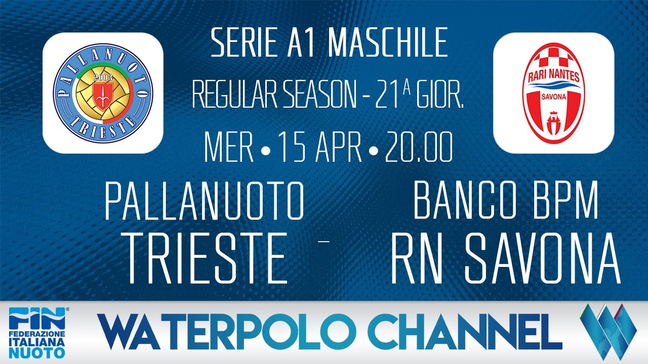 A1M 25/26 - 21&ordf; Giornata: Pallanuoto Trieste - Banco BPM RN Savona