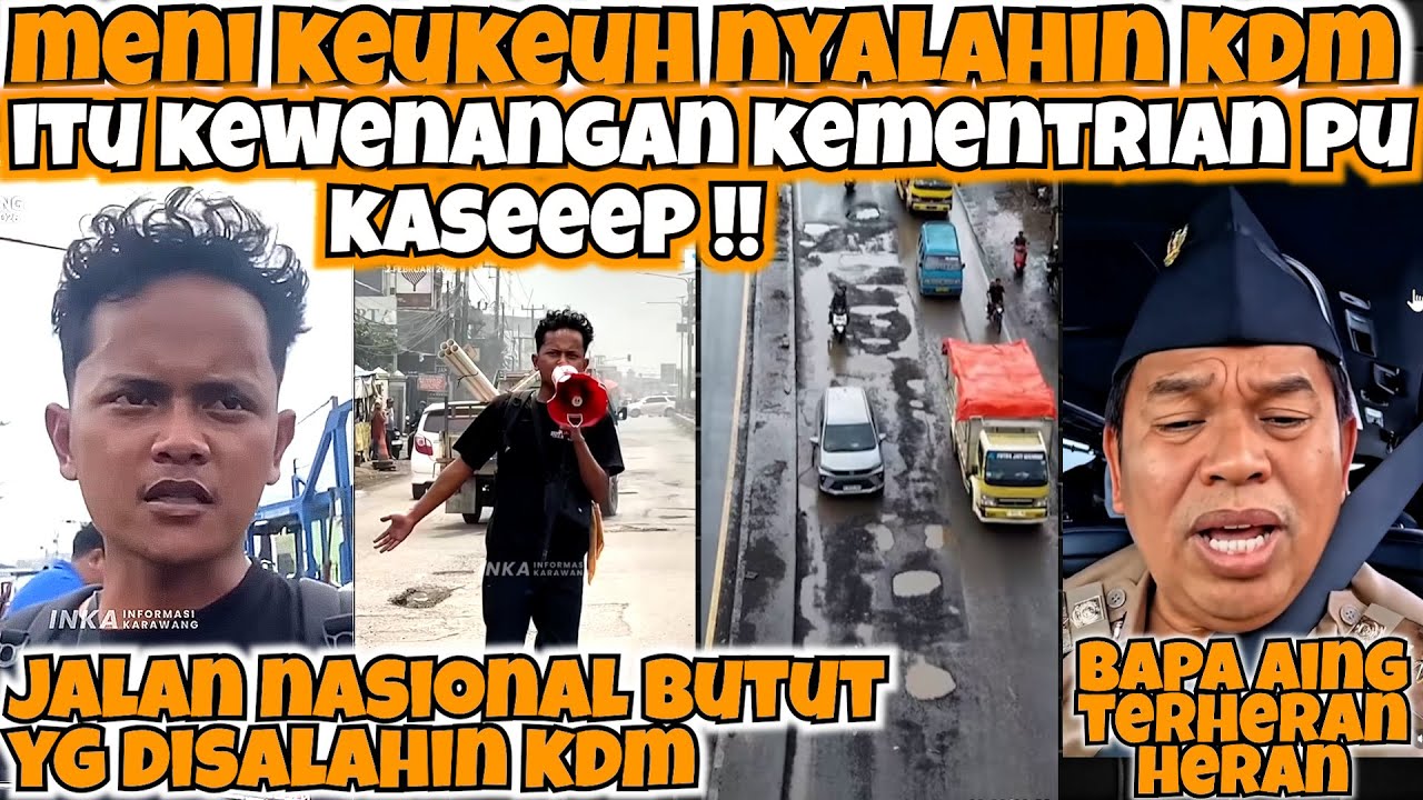MENI KEUKEUH NYALAHIN KDM🤣‼️ITU KEWENANGAN MENTRI PU‼️JALAN NASIONAL BUTUT YG DISALAHIN KDM‼️