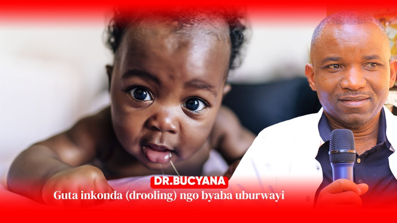 GUTA INKONDA (drooling) NGO BYABA ARI UBURWAYI.