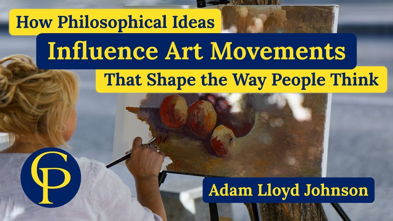 How Philosophical Ideas Influence Art Movements That Shape the Way People Think