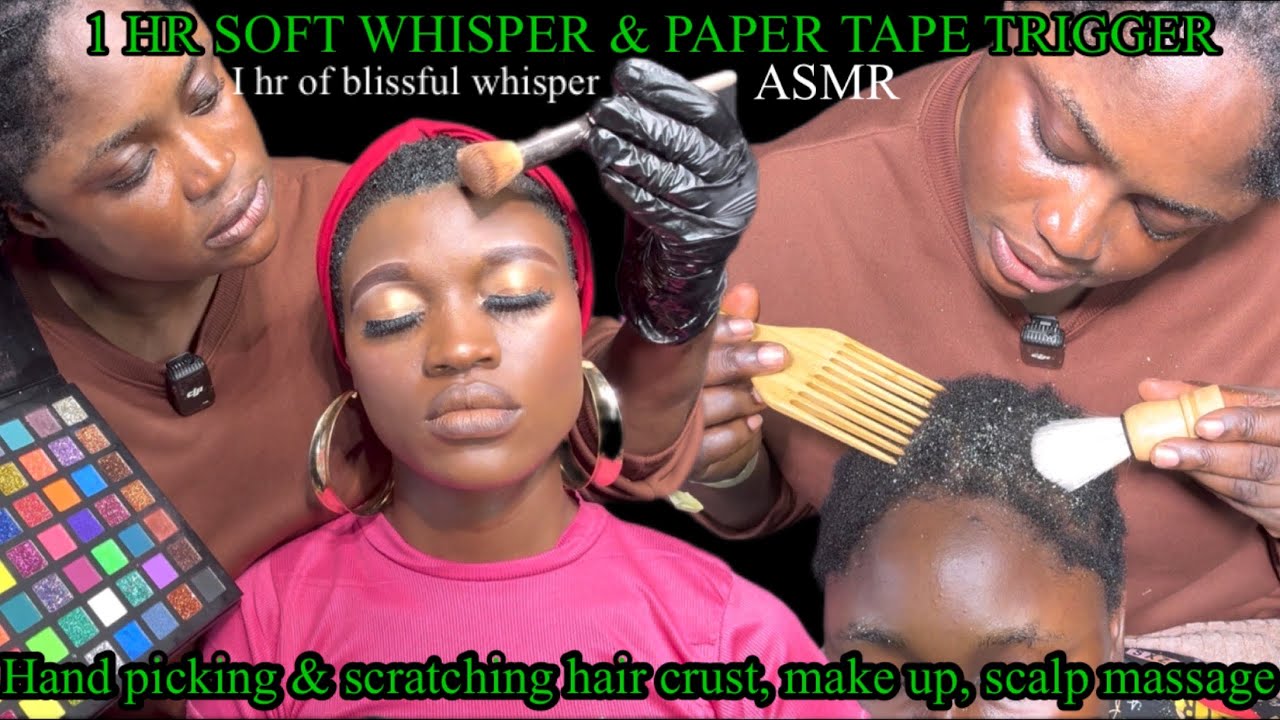 ASMR 1 HR SOFT WHISPER,MAKEUP HAND PICKING HAIR CRUST, SCALP SCRATCHING & MASSAGE,TAPE TRIGGER