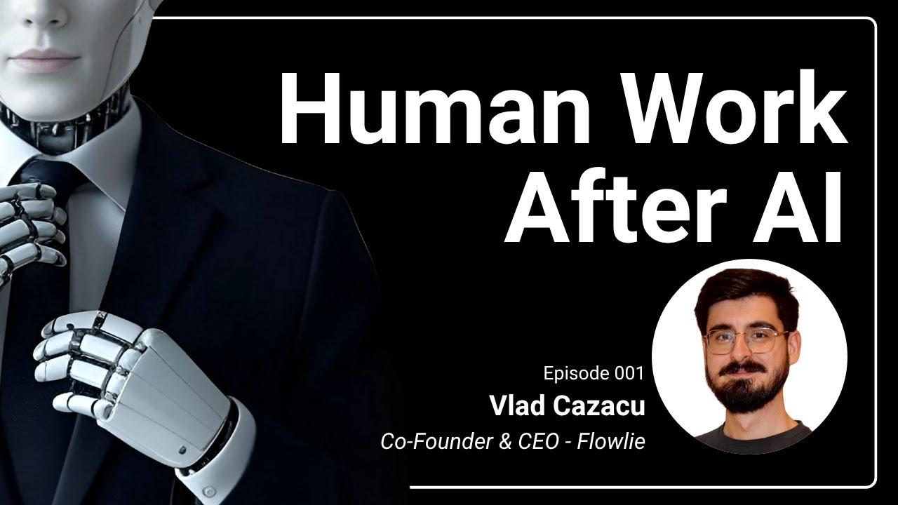 Building Trust in AI Workflows: SaaS Founder Story & the Future of Work w/ Vlad Cazacu, CEO, Flowlie