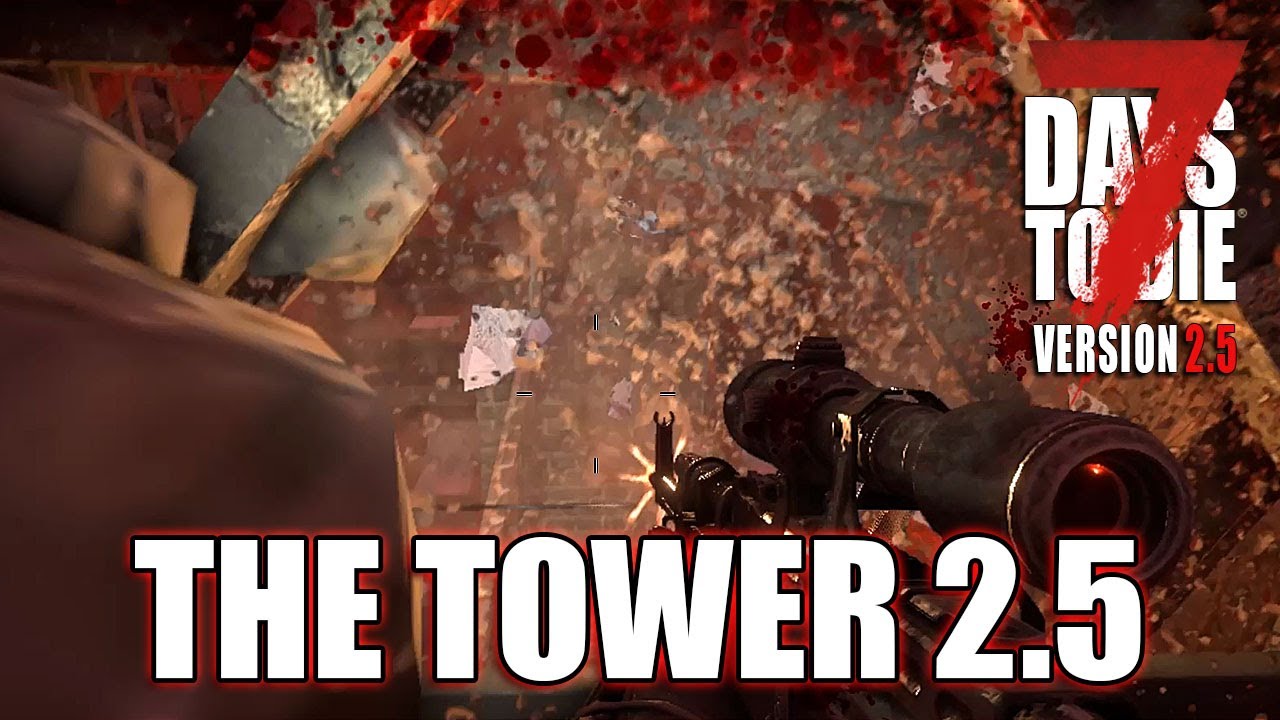 7 Days To Die | I Hate This Chuck - Horde Night – The Tower 2.5