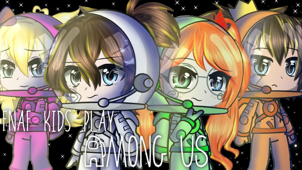 Fnaf kids Play •Among Us• GCMV[READ DESC FOR INFO]