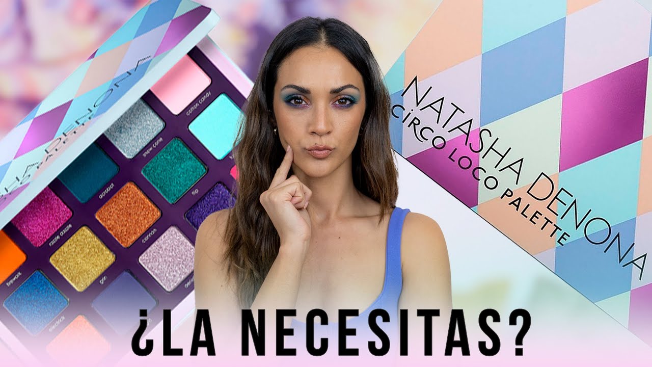 CIRCO LOCO  de Natasha Denona,  probándola a todo color | Adriana Motwani