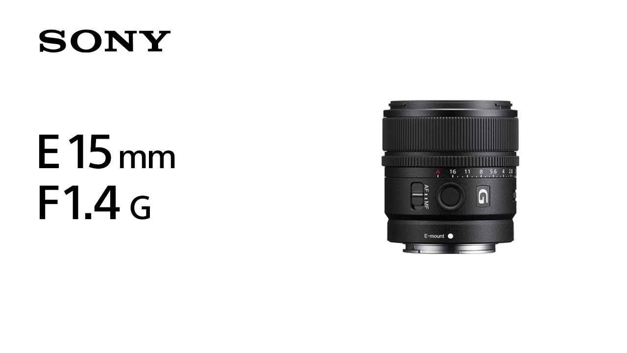 Introducing E 15mm F1.4 G | Sony | Lens