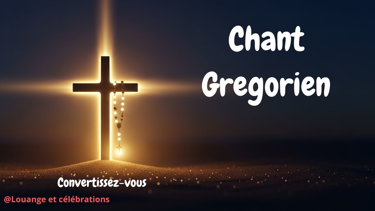 Chant Gregorien Convertissez vous