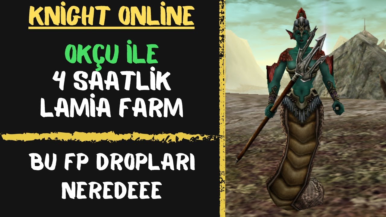 AnatominiCasyon | Knight Online l Lamia 4 Saatlik Farm l FP Drobuna Ne Oldu ?