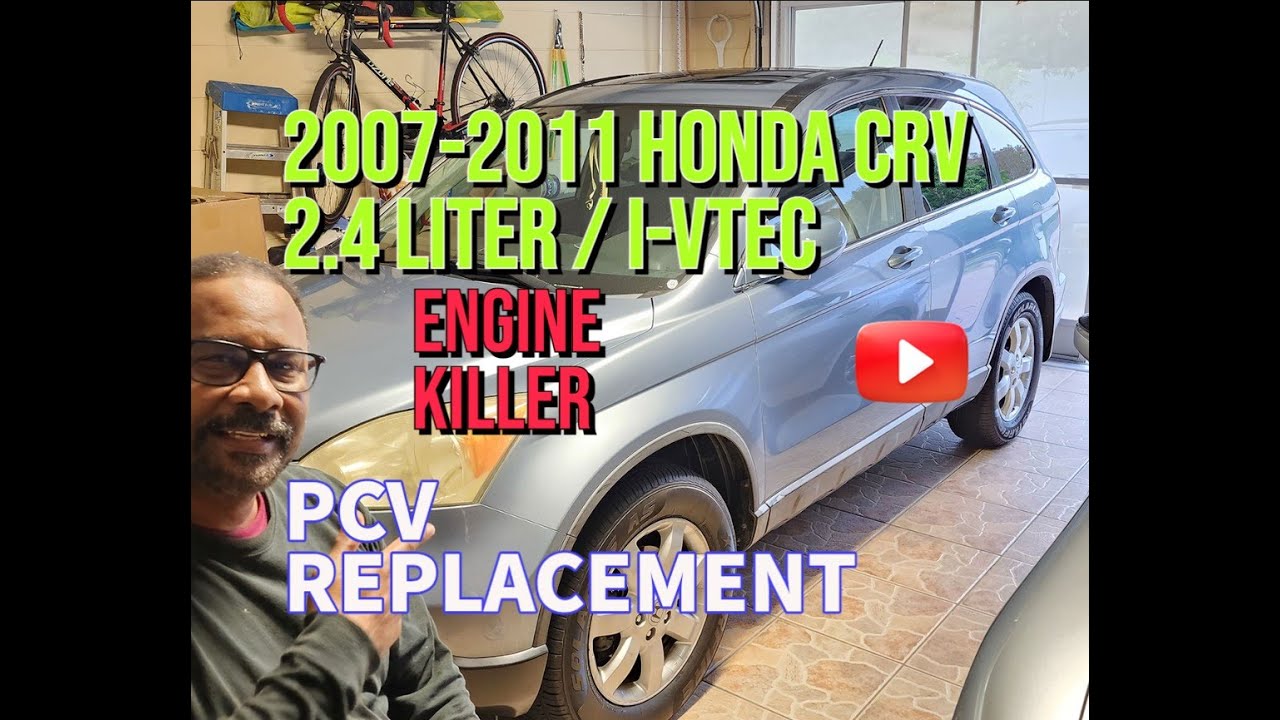 2007-2011 Honda CRV - BAD Positive Crankcase Ventilation (PCV) Valve