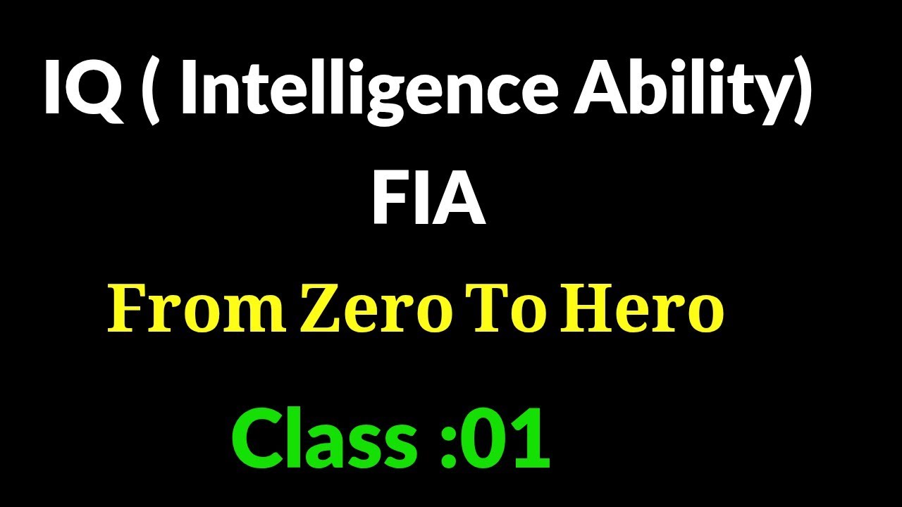 FIA IQ Test Preparation ( For All Posts ) 2026  | Intelligence & Logical Reasoning FIA | | Class 01 