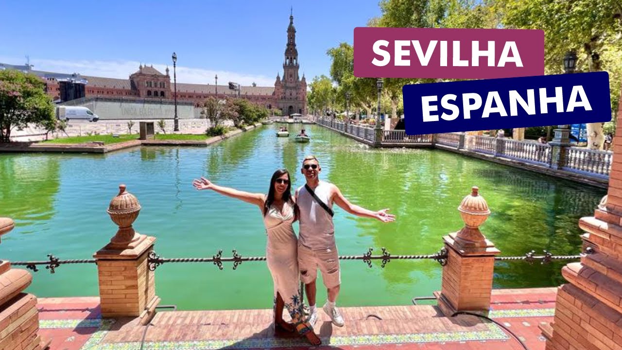 Conheçam a encantadora cidade de SEVILHA | ESPANHA