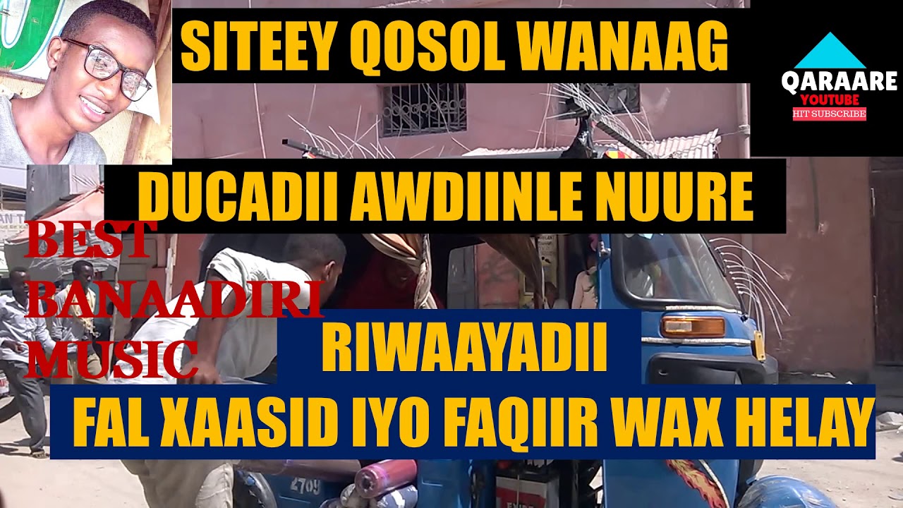 DUCADII AWDIINLE NUURE SITEEY QOSOLWANAAG RIWAAYADII FAL XAASID IYO FAQIIR WAX HELAY