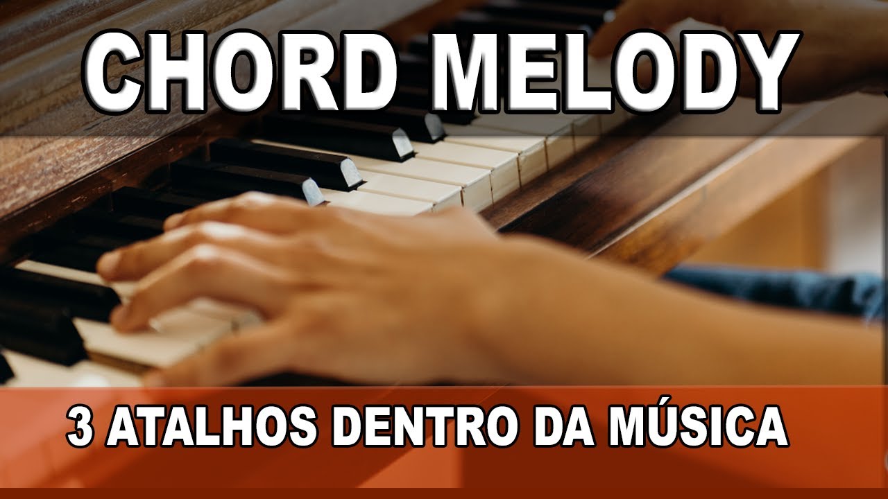 Chord MELODY: 3 Atalhos que Sempre Funcionam Muito Bem nas Músicas