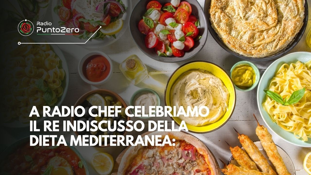 A Radio Chef celebriamo il re indiscusso della dieta mediterranea