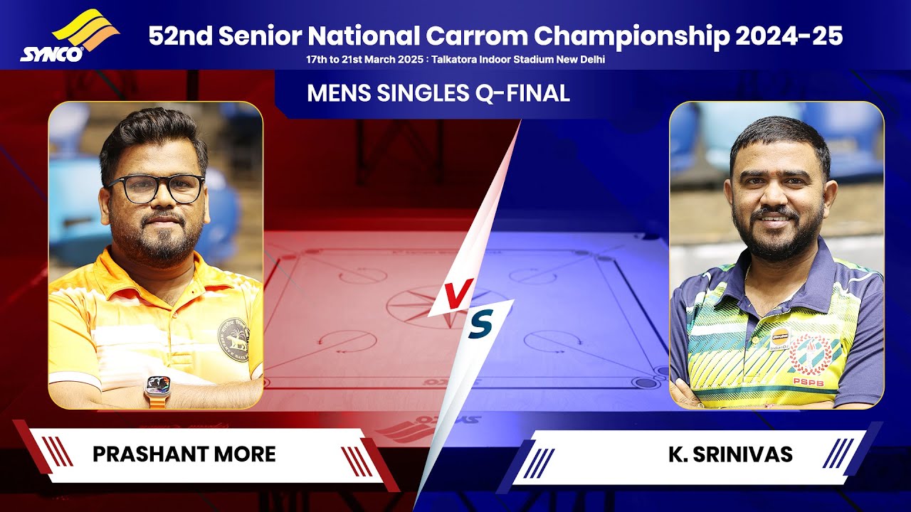 K. SRINIVAS vs PRASHANT MORE | SINGLES Q-FINAL | 52nd Senior National Carrom Championship 2024 -25