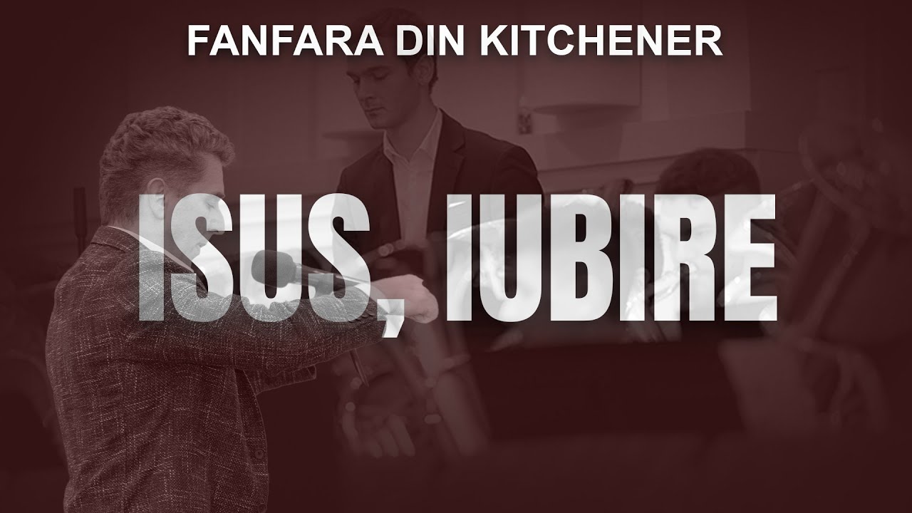 Isus, iubire curată - Fanfara din Kitchener