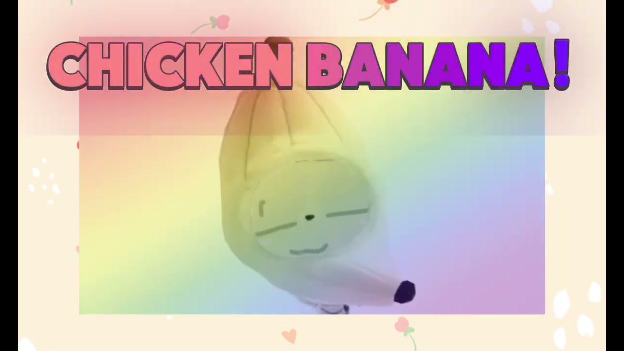 Chicken banana!