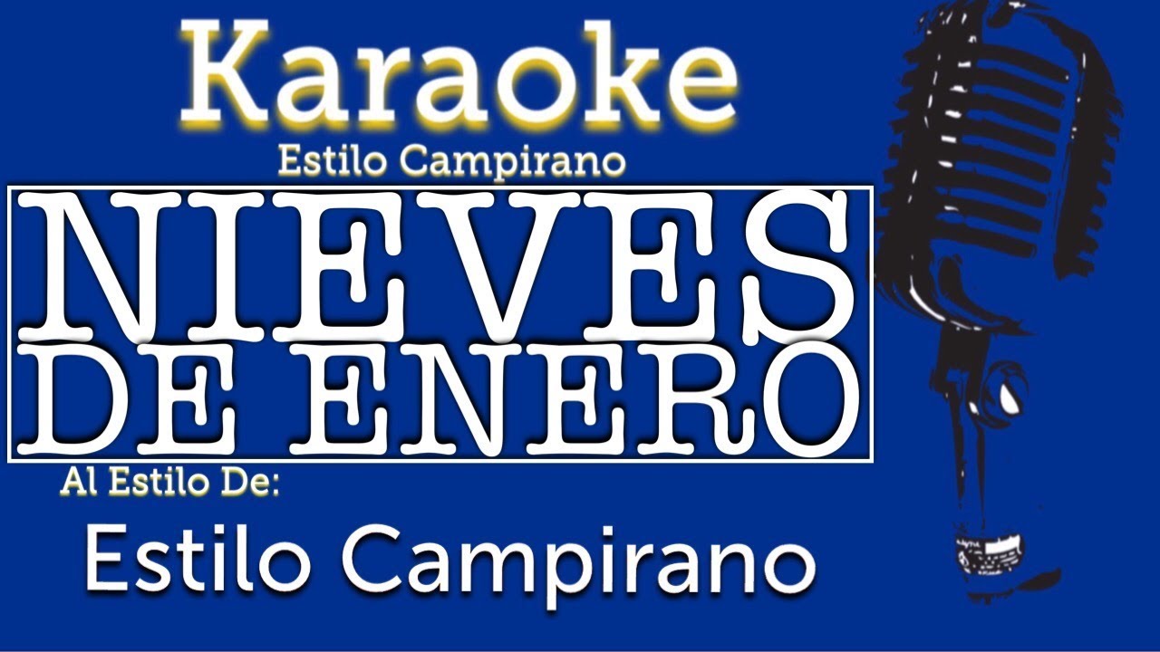 Nieves De Enero - KARAOKE - Estilo Campirano