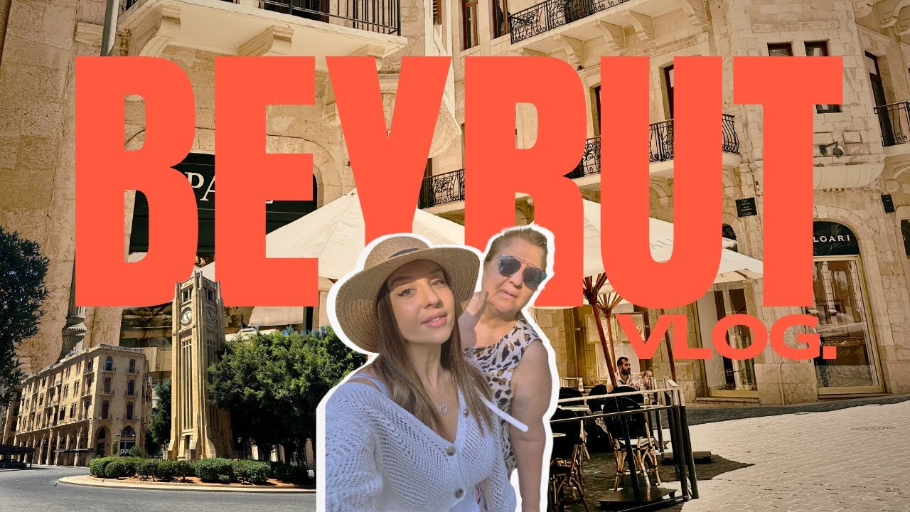 Beirut Vlog | Gezilecek Yerler, Muhteşem Lezzetler