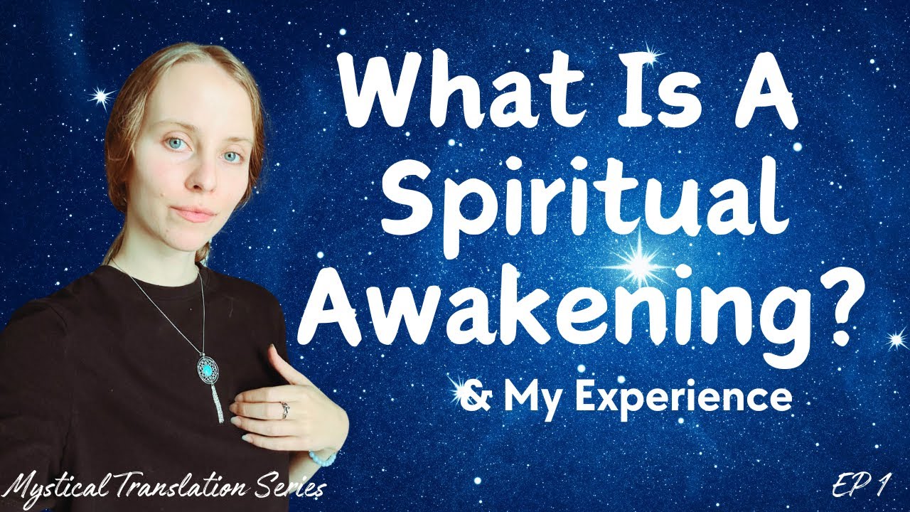 What Is A Spiritual Awakening & My Experience // Mystical Translation EP 1