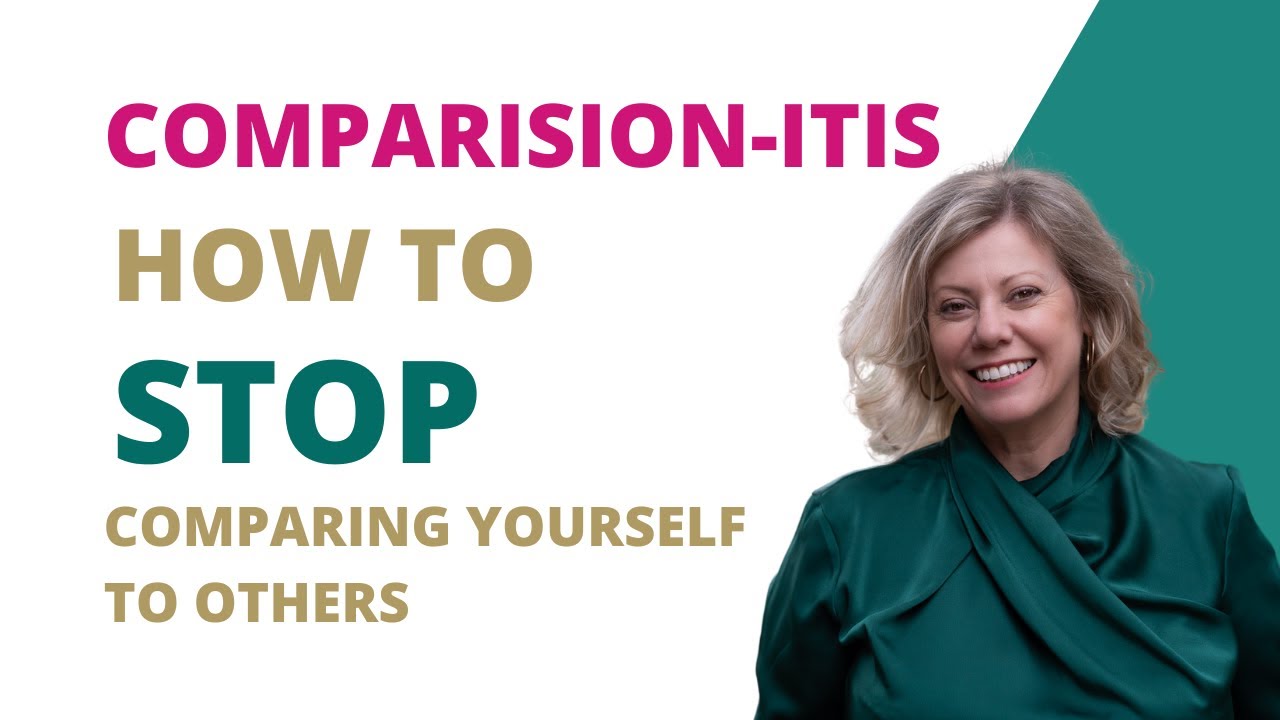 Comparisonitis: How to stop comparing yourself