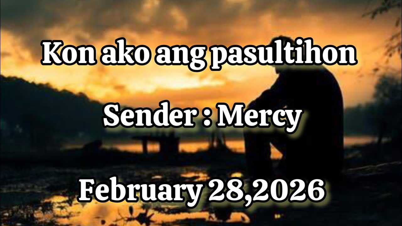 Kon ako ang pasultihon sender Mercy February 28 2026