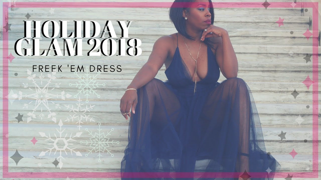 ✨{3} HOLIDAY GLAM SERIES 2018✨ | FREEK 'EM DRESS 