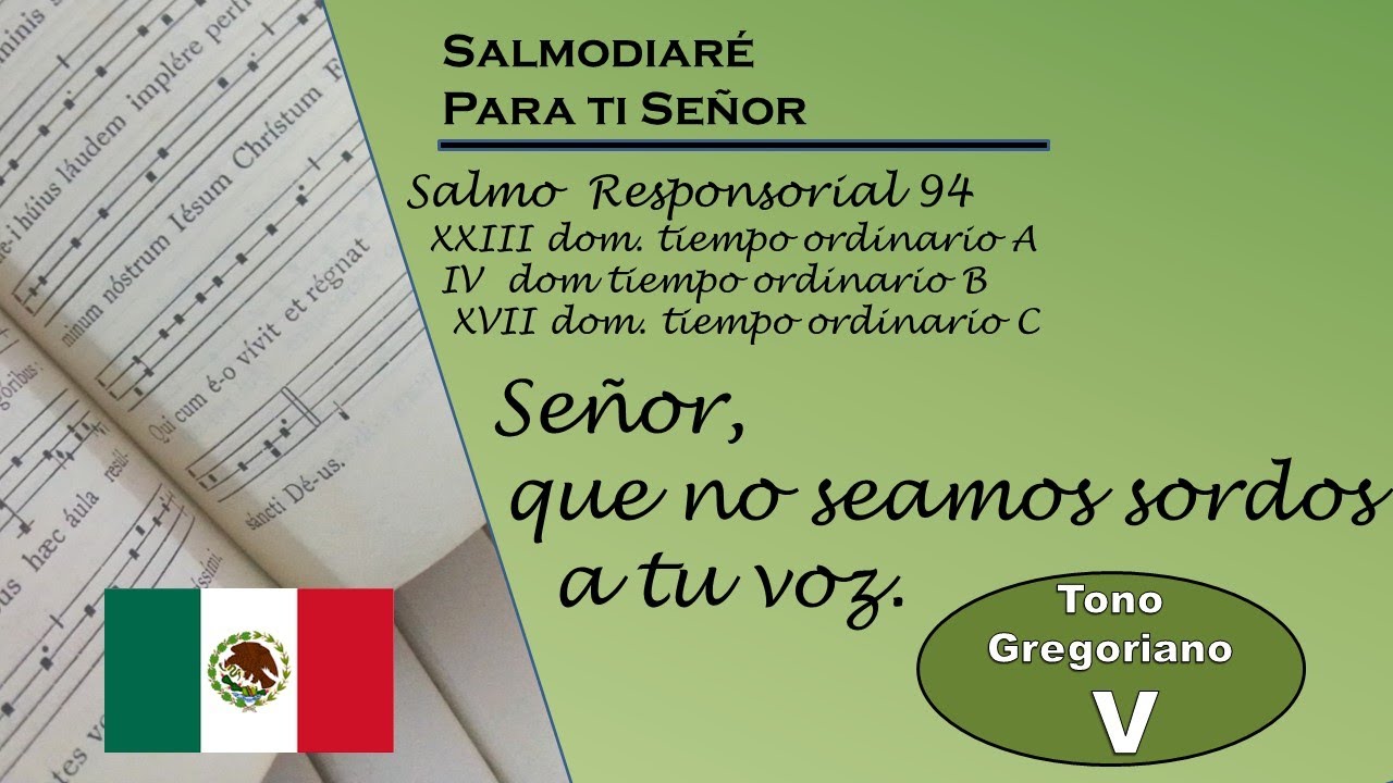 salmo responsorial 94 XXIII domingo ordinario A, IV ord B XVII ord C,  lecc mex   gregoriano