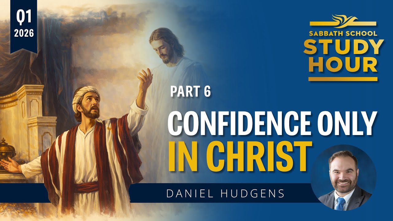 Lesson 6: Confidence Only In Christ | Daniel Hudgens