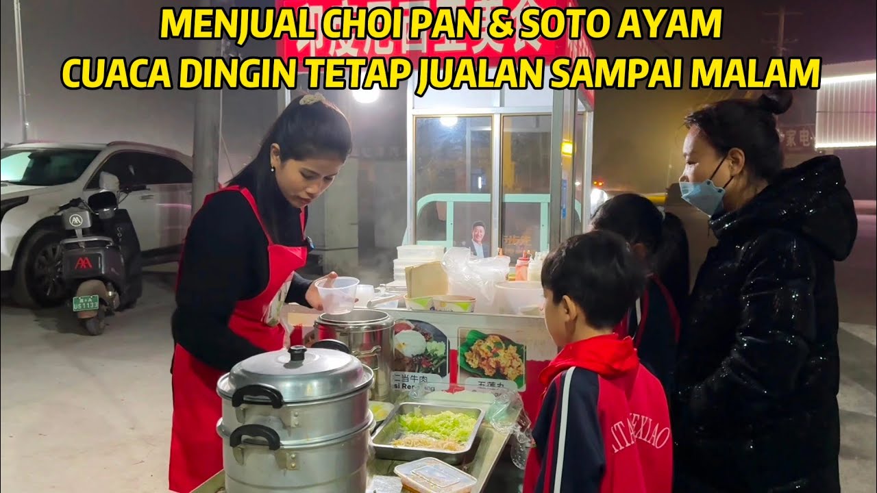 MENJUAL CHOI PAN & SOTO AYAM DI MUSIM DINGIN, BEGINILAH TANTANGAN JUALAN DI MUSIM DINGIN