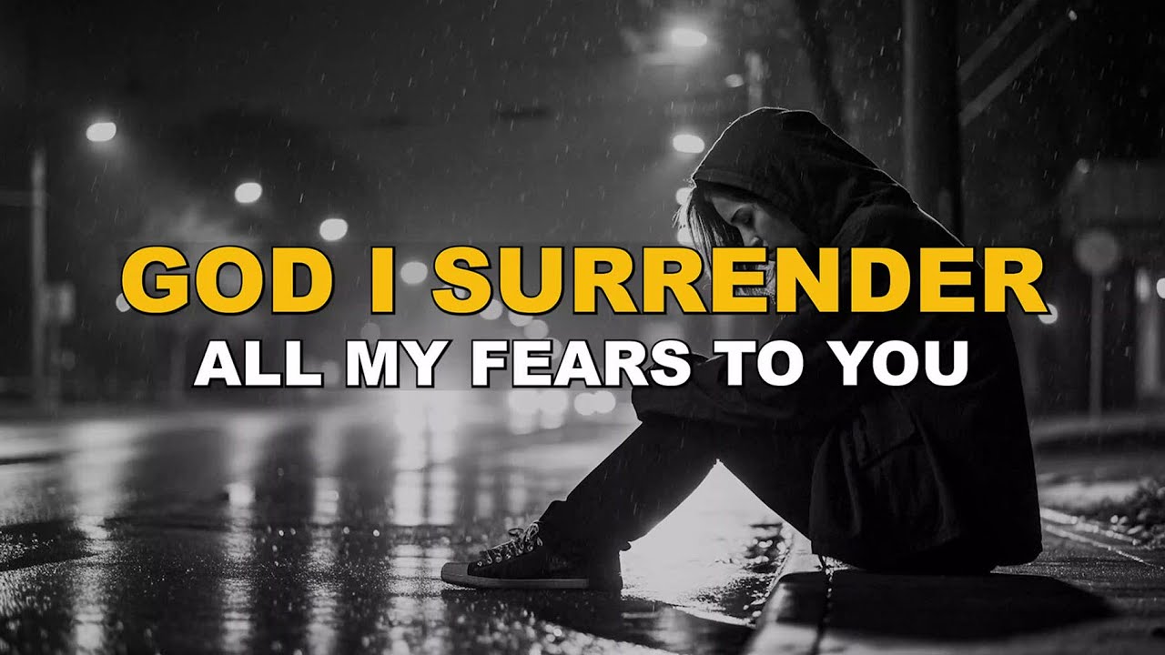 I Surrender All My Fears – A Deep Worship Song of Trust, Peace & Release